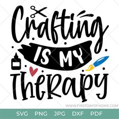 Crafting is My Therapy digital design with paintbrush, glue, and scissors (Cricut cut file design) Crafting Is My Therapy Quotes, Craft Room Signs Diy, Cricut Decor Ideas, Decorate My Cricut Machine Ideas, Craft Room Quotes, Cricut Vinyl Designs, Craft Sayings, Make Your Own Mug, Craft Room Signs