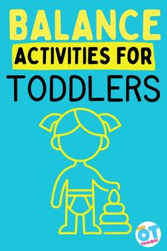 the book cover for balance activities for toddlers with an image of a child holding a toy