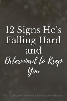 12 Signs He’s Falling Hard and Determined to Keep You 12 Signs, Fall For You, Love Signs, Love Can