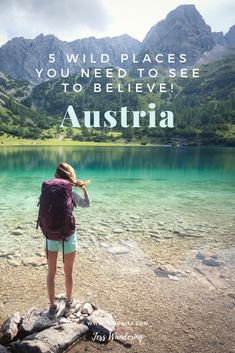 a woman standing at the edge of a lake with mountains in the background text reads 5 wild places you need to see to believe australia