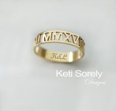 Personalized special date ring with Roman Numerals. Mark the special date for you or for your loved one. Create memorable ring to mark your wedding date, anniversary date, mother's day, birth date, New baby, graduation date and etc. Ring can be made from metals of your choice: Sterling Silver, 14K gold filled, 10K gold, 14K gold and 18K gold. Designs by keti Sorely. Metal Options: * 10K solid gold (Yellow, Rose or White) * 14K solid gold (Yellow, Rose or White) * 18K solid gold (Yellow, Rose or Roman Numeral Wedding Band, Personalized Yellow Gold Wedding Jewelry, Customizable Yellow Gold Initial Ring For Wedding, Customizable Yellow Gold Rings For Anniversary, Anniversary Couple Rings In 14k Gold, Customizable Yellow Gold Anniversary Rings, Customizable 14k Gold Wedding Ring, Customizable Yellow Gold Engraved Ring For Wedding, Gold Engraved Wedding Ring With Hallmarks