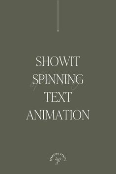 the words show it spinning text animation are in white letters on a black and gray background