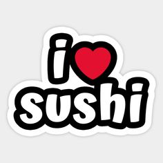 i love sushi sticker on a white background