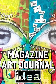 an artistic painting with the words magazine art journal idea written on it and two large eyes