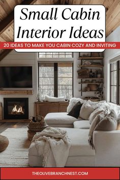 a living room filled with furniture and a fire place in the middle of it that reads small cabin interior ideas 20 ideas to make you can copy and inviting