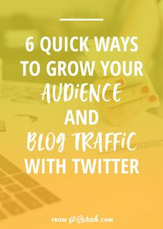 a laptop with the words 6 quick ways to grow your audience and blog traffic with twitter