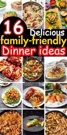 16 delicious family - friendly dinner ideas