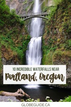 waterfall with text overlay that reads 10 incredible waterfalls near portland, oregon