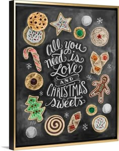 a chalkboard box with christmas cookies and candy on the front, all you need is love and christmas cookies