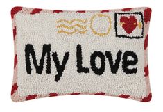 a red and white pillow with the words my love on it