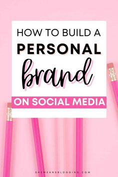 pink pencils with the words how to build a personal brand on social media