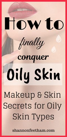 How to finally conquer oily skin. Oily skin tips for skincare and makeup. Makeup and skin care secrets for oily skin types. How to manage oily skin with skincare and makeup. 10 tips for dealing with oily skin. If you struggle with oily skin, making a few changes to your skincare and makeup routine will help. By Shannon from shannonfeetham.com #beautytips #beautytipsforskin #skincaretips #skincareroutine #beautyroutine #makeuptips #beautyblogger #skincareproducts Skincare Secrets, Skin Care Routine For 20s, Skin Secrets, Beauty Tips For Skin