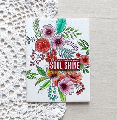 a card with some flowers on it and the words soul shine written in red, white, and green