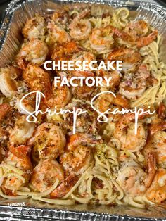 a pan filled with shrimp pasta and cheesecake factory shrimp scampi on top