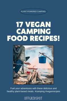 the book cover for 17 vegan camping food recipes, featuring an image of a man cooking