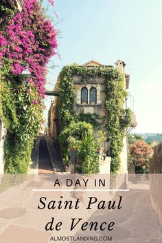 an old building with vines growing on it and the words, a day in saint paul de vence