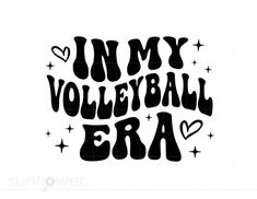 the words in my volleyball era are black and white with stars around it, as well as hearts