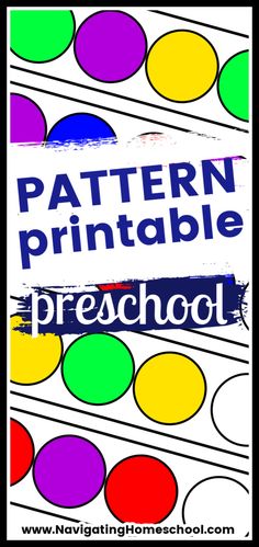 a colorful background with the words pattern printable preschool