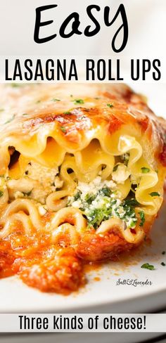 lasagna roll ups with text overlay that reads easy lasagna roll ups three kinds of cheese