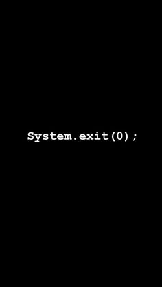 a black background with the words system exit 0