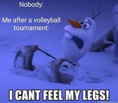 an image of a cartoon character in the snow with caption that reads, nobody me after a volleyball tournament i can't feel my legs