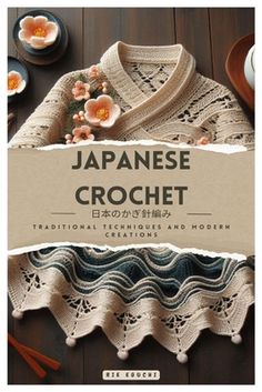 japanese crochet traditional techniques and modern creations book cover with flowers on the table