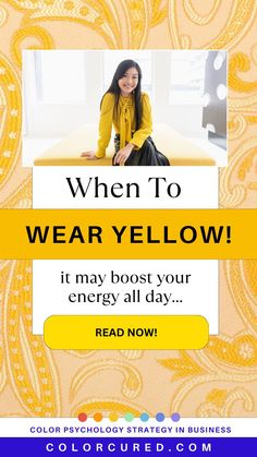 a woman sitting on top of a bed in front of a yellow paisley background with the words, when to wear yellow it may boot your energy all day read now