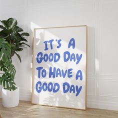 there is a sign that says it's a good day to have a good day