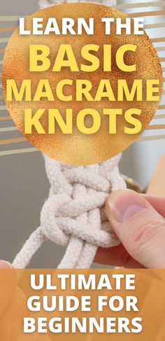 the ultimate guide for beginners to learn basic macrame knotts with video