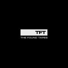 the logo for tft is shown on a black background with white text that reads,'the found tapes '