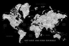 a black and white world map with the words get lost and find yourself on it