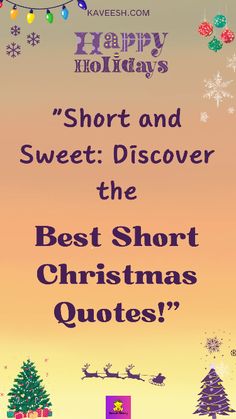 a christmas card with the words short and sweet discovering the best short christmas quotes