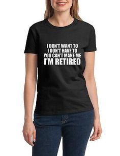 Find ideas๏ฟฝand inspiration for Retirement Shirt Womens I Don't Want To I'm Retired T-Shirt Funny Mom Gifts Tee, Fashion Women's Tops Retirement Shirts For Women, Retirement Shirt, Retirement Shirts, Funny Mom Gifts, Funny Shirts Women, Funny Mom, Mom Gifts, Shirts Women, Shirts For Women