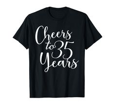 cheers to 35 years birthday t - shirt for men and women with handwritten lettering