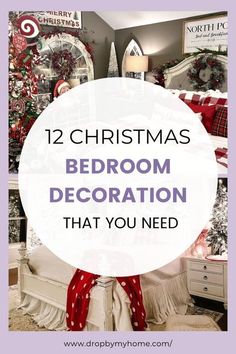 a bedroom decorated for christmas with the words, 12 christmas bedroom decoration that you need