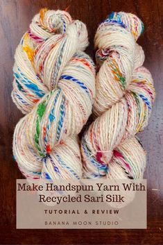 yarn is sitting on top of a wooden table with the words make handspun yarn with recycled start silk