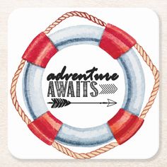 the adventure awaits coaster with an arrow and life preserver