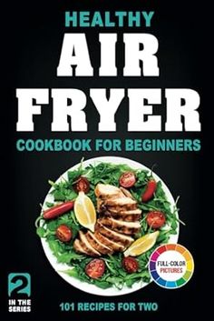 This is a great book idea for those couples that are only cooking for 2 and looking to just eat healthier without breaking the bank.  I hope you find something that you enjoy to eat 😃 Air Fried Food, Recipes Air Fryer, Air Fryer Healthy, Poultry Recipes, Air Fryer Recipes, Lunches And Dinners, Pork Recipes, Healthy Weight, No Cook Meals