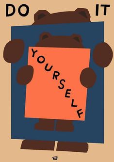 a poster with the words do it yourself written on it and a teddy bear holding a piece of paper