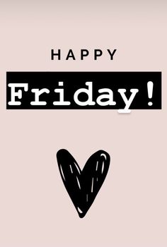 a black and white image with the words happy friday