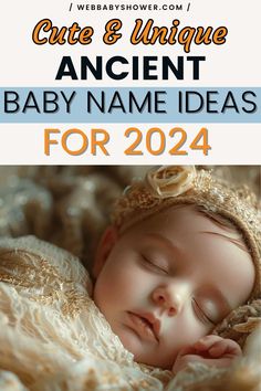 a baby is sleeping with the text cute and unique ancient baby name ideas for 2014