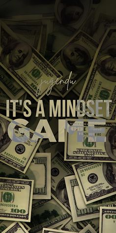 the words it's a mindset game surrounded by money