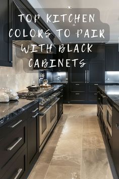 a kitchen with black cabinets and marble counter tops is featured in the article top kitchen colors to pair with black cabinets