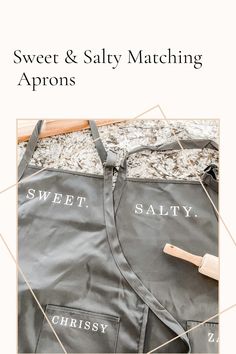 an apron with the words, sweet & salty matching aprons on it's side