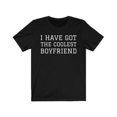 I have got the coolest boyfriend t-shirt, funny t-shirt for girfriend, unisex premium t-shirt, gift boyfriend tshirt for girlfriend, t-shirt Premium Quality Bella Canvas 3001 tee Made in the USA ABOUT THE T-SHIRT: This classic unisex jersey short sleeve tee fits like a well-loved favorite. Soft cotton and quality print make users fall in love with it over and over again. These t-shirts have ribbed knit collars to bolster shaping. The shoulders have taping for better fit over time. Dual side seam I Love Coffe, Boyfriend Tshirt, Best Hairdresser, Word Shirts, Text Shirt, I Love My Girlfriend, Boyfriend T Shirt, Tshirt Outfits, Trendy Tshirts