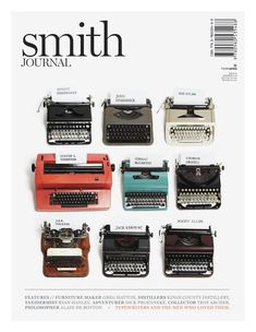 Smith Journal is a quarterly publication for discerning gents (and ladies who like reading about discerning gents). It’s heads-up and hands-on. A friendly guide to all things creative, intriguing, genuine and funny – full of stories, people, adventures, interesting conversations and gentlemanly style. The people behind Smith wanted to create something they’d be happy to read themselves. That smart, creative guys could peruse without shame, slap down on the coffee table, whack in their favourite Ernst Hemingway, John Steinbeck, Writers Write, Famous Authors, Vintage Typewriters, Foto Art, Mark Twain, Typewriter, Writing Inspiration