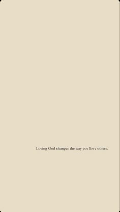 an empty square with the words loving god changes what you love others