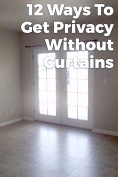 an empty room with the words 12 ways to get privacy without curtains