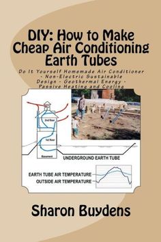 a book cover showing how to make cheap air conditioning earth tubes