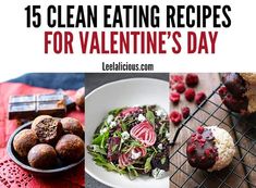 the top ten clean eating recipes for valentine's day, including desserts and pastries